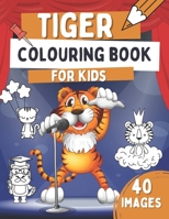 Tiger Colouring Book For Kids: Wild Cat Colouring Book, Gift Idea For Toddlers Who Love Tigers With 40 Cute, Funny and Simple Images B08M8Y5FC5 Book Cover
