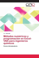 Metodos Numericos y Programacion En Excel-VBA Para Ingenieros Quimicos 3659085294 Book Cover