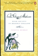 High Society: A Social History of the Regency Period, 1788-1830 0140282963 Book Cover