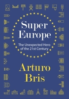 SuperEurope: The Unexpected Hero of the 21st Century B0FP49HHKQ Book Cover