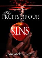 The Fruits Of Our Sins 0985087005 Book Cover