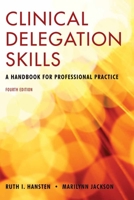 Clinical Delegation Skills: A Handbook for Professional Practice 0763733261 Book Cover