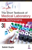 The Short Textbook of Medical Laboratory for Technicians 9390595045 Book Cover
