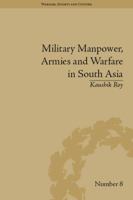 Military Manpower, Armies and Warfare in South Asia 1138664588 Book Cover