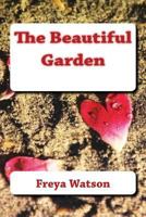 The Beautiful Garden 1484957067 Book Cover