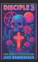 Disciple 3: Card Subject to Possession (Disciple Series) B0FRNHV2XM Book Cover