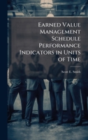 Earned Value Management Schedule Performance Indicators in Units of Time 1025134982 Book Cover