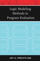 Logic Modeling Methods in Program Evaluation 0787981966 Book Cover