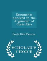 Documents Annexed to the Argument of Costa Rica 1359900721 Book Cover