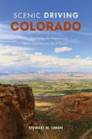 Scenic Driving Colorado: Exploring the State's Most Spectacular Back Roads 1493035983 Book Cover