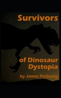 Survivors of Dinosaur Dystopia B0GJQ757WZ Book Cover