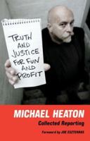 Truth and Justice for Fun and Profit: Collected Reporting 1598510398 Book Cover
