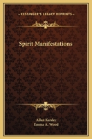 Spirit Manifestations 1425326838 Book Cover