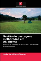 Gestão de pastagens melhoradas em Oklahoma: Produção de sementes de festuca alta - Variabilidade do pasto e do solo 6203616141 Book Cover