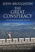 The Great Conspiracy: The Decline of Roman Britain (The Saxon Shore Trilogy) 4824195772 Book Cover