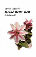 Meine heile Welt: Gedichte und Balladen Band 1 3833421150 Book Cover