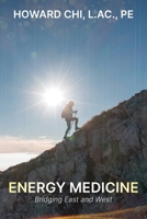 Energy Medicine: Bridging East and West B0GKJD8QZB Book Cover