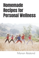 Homemade Recipes for Personal Wellness B0CFDB2JRL Book Cover