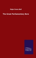 The Great Parliamentary Bore 0548768110 Book Cover