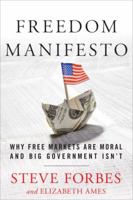 Freedom Manifesto: Why Free Markets Are Moral and Big Government Isn't 030795157X Book Cover