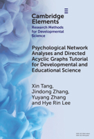 Psychological Network Analyses and Directed Acyclic Graphs Tutorial for Developmental and Educational Science (Elements in Research Methods for Developmental Science) 1009645900 Book Cover
