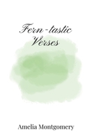 Fern-tastic Verses 1805668811 Book Cover