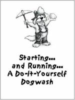 Starting and Running a Do-It-Yourself Dog Wash 0964442787 Book Cover