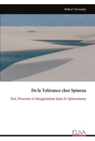 De la Tolérance chez Spinoza: Foi, Pouvoir et Imagination dans le Spinozisme (French Edition) 9999345344 Book Cover