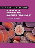 Access To Surgery: 500 SBA Questions in General & Systemic Physiology 1905635281 Book Cover