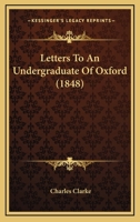 Letters To An Undergraduate Of Oxford 1104992213 Book Cover