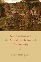 Nationalism and the Moral Psychology of Community 0226944670 Book Cover