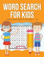 Word Search For Kids: A Word Search Book For Kids Ages 5-10 1918883092 Book Cover