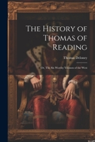The History of Thomas of Reading; or, The Six Worthy Yeomen of the West 1021242527 Book Cover