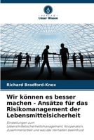 Wir können es besser machen - Ansätze für das Risikomanagement der Lebensmittelsicherheit (German Edition) 6207600738 Book Cover