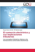 El Comercio Electronico y Sus Implicaciones Tributarias 3659007064 Book Cover