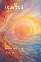 I due soli: Tra luce e buio (Romanzi) (Italian Edition) B0H3DDSHTF Book Cover