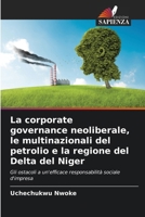 La corporate governance neoliberale, le multinazionali del petrolio e la regione del Delta del Niger 6205866889 Book Cover