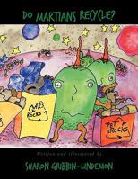 Do Martians Recycle? 1449037496 Book Cover