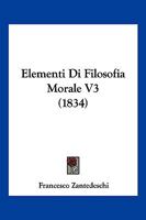 Elementi Di Filosofia Morale V3 (1834) 1168421179 Book Cover