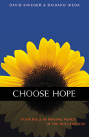 Choose Hope: Your Role in Waging Peace in the Nuclear Age 0967469767 Book Cover