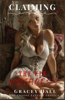 Claiming The Elf Princess: A Why Choose Fantasy Erotica B0DWK17XX4 Book Cover
