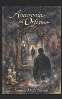 Anacronía del Orfismo (Spanish Edition) B0FJ6X2WGH Book Cover