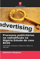 Processos publicitários na radiodifusão na Nigéria Estudo de caso BCOS: Publicidade: Processos criativos na rádio e na televisão (Portuguese Edition) 6203851191 Book Cover