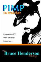Pimp to Preacher: Evangelism 911 with a Former L.A. Pimp 1484029372 Book Cover