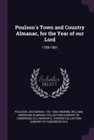 Poulson's Town and Country Almanac, for the Year of our Lord: 1789-1801 1021502332 Book Cover