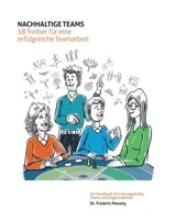 Nachhaltige Teams: 18 Treiber für eine erfolgreiche Teamarbeit 297014185X Book Cover