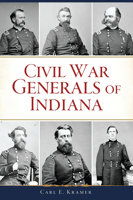 Civil War Generals of Indiana 1467151955 Book Cover