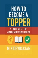 How to Become a Topper: Strategies for Academic Excellence B0FR978ZL4 Book Cover