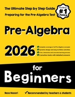 Pre-Algebra for Beginners: The Ultimate Step by Step Guide to Preparing for the Pre-Algebra Test 1646129512 Book Cover
