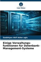 Einige Verwaltungs-funktionen für Datenbank-Management-Systeme (German Edition) 6208162491 Book Cover
